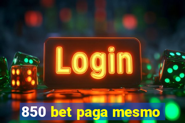 850 bet paga mesmo